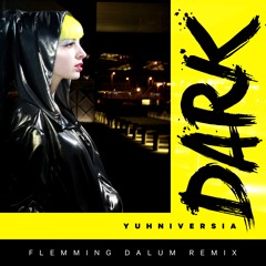 Yuhnivesia - Dark (Flemming Dalum Remix)(Snippet)