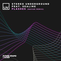 Stereo Underground - Flashes feat. Sealine (Navar Remix) [FSOE UV]