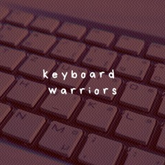 Keyboard Warriors