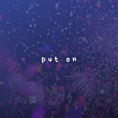 Put On Ft. B-Mike