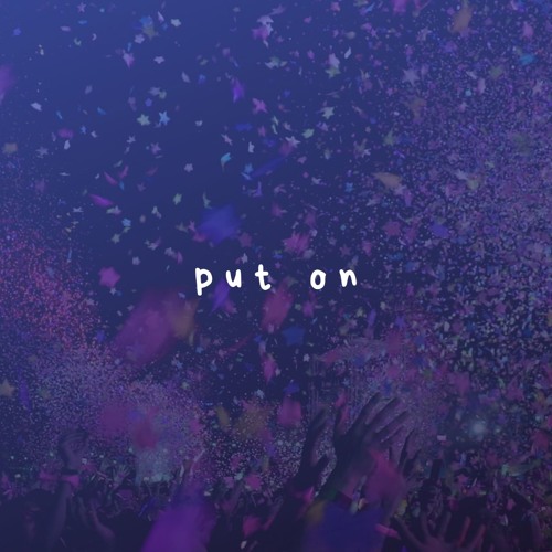 Put On Ft. B-Mike