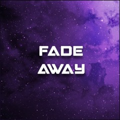 Fade Away