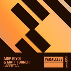 Adip Kiyoi & Matt Forner - Lasertag [FSOE Parallels]