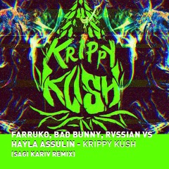 Farruko, Bad Bunny, Rvssian Vs Hayla Assulin - Krippy Kush (Sagi Kariv Remix)