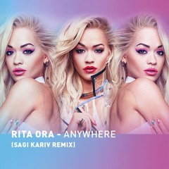 Rita Ora - Anywhere (Sagi Kariv remix)