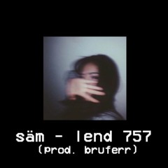 lend 757 (prod. bruferr)