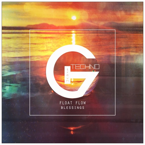 Float Flow - Blessings (Minimal Deep Tech)