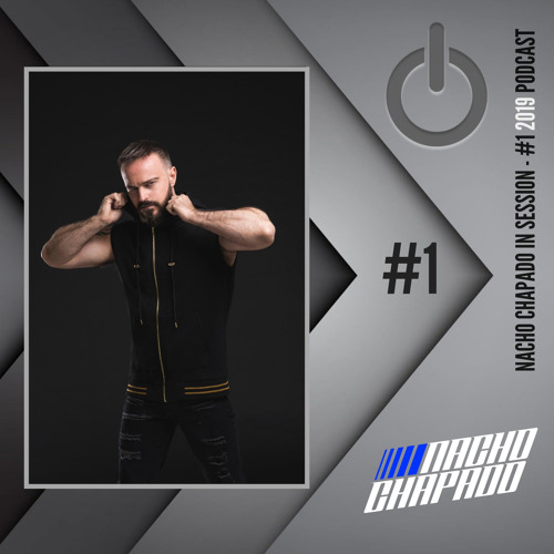NACHO CHAPADO IN SESSION - #1 2019 PODCAST (FREE DOWNLOAD)