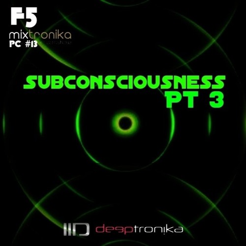 SubconsciousnessPT3  --  Mixtronika New Years podcast 013
