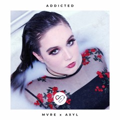MVRE X AXYL - Addicted