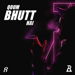 Qoum Bhutt Hai | Rap Demon | Official Audio | Desi Hip Hop 2019