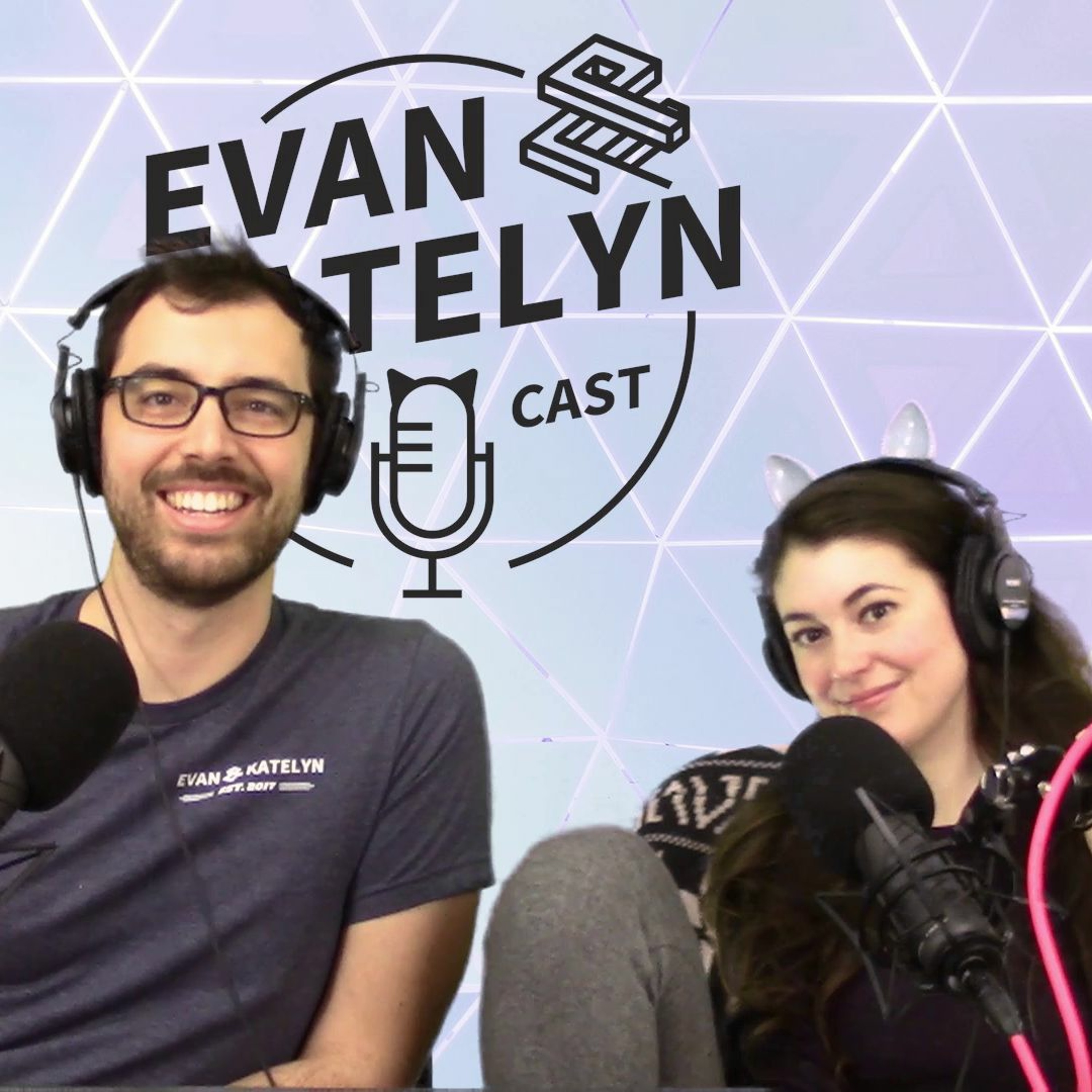 Evan and Katelyn Podcast