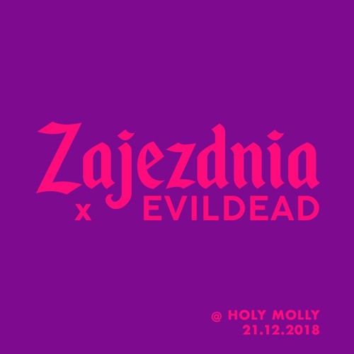 EVILDEAD @ Zajezdnia: Holy Molly - 21.12.2018