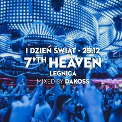 7th HEAVEN LEGNICA - I Dzień Świąt (25.12.2018) Mixed By DAKOSS