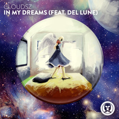 Cloudsz - In My Dreams (feat. Del Lune)