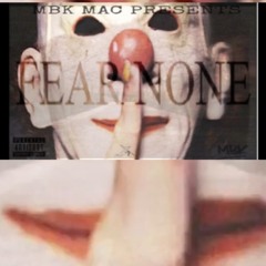 MBK MAC - FEAR NONE