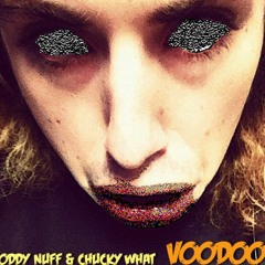 Oddy Nuff* & Chucky What ‎– Voodoo (Feat. Chucky What) (Dirty Dirty Remix)