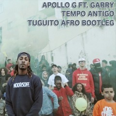 Apollo G X Garry - Tempo Antigo X Tuguito Afro Bootleg FREE DOWNLOAD LINK IN DESCRIPTION