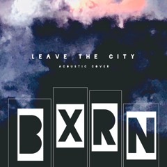 Leave The City (Twenty One Pilots | BXRN Acoustic Cover)