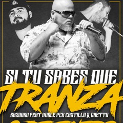 si tu sabes que tranza - bazooko feat doblepck castillo & ghetto