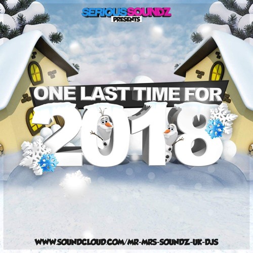 One Last Time For 2018 - Serious Soundz