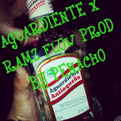 AGUARDIENTE x RAMZ FLOW Prod by PENACHO