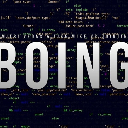 Dimitri Vegas & Like Mike vs. Quintino - Boing