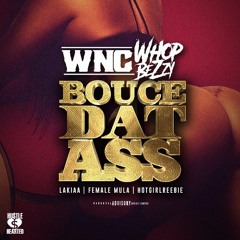 WNC Whop  Bezzy - Bounce Dat Ass feat. Lekiaa x Female Mula x Hot Girl Reebie