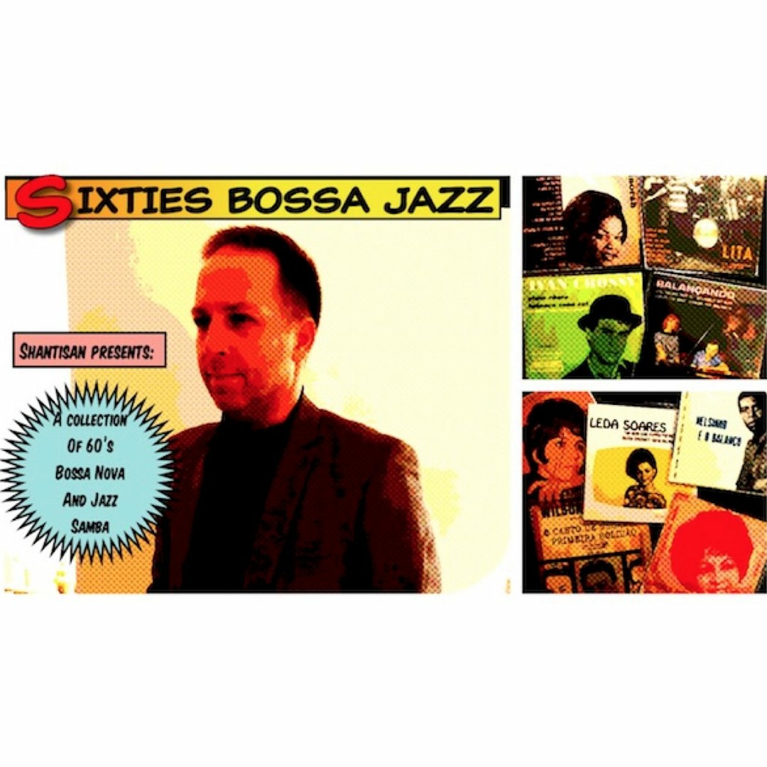 Stream Brazilian 60's Bossa Nova and Jazz Samba by Shantisan