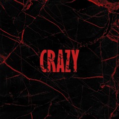 Crazy (Prod. By Beatbyspence)