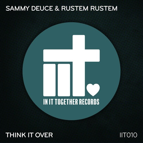 Sammy Deuce & Rustem Rustem - Think It Over (Original Mix)