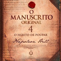 Audio Book O Manuscrito Original — As Leis Do Triunfo E Do Sucesso De Napoleon Hill -Lição 4