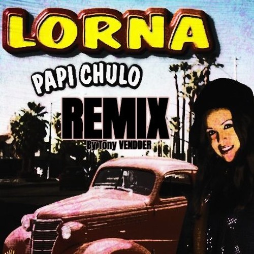 papi chulo lorna papi chulo lorna