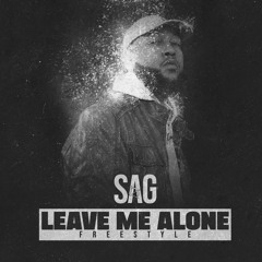 S.a.G - Leave Me Alone Freestyle