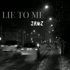 Jawz- Lie To Me