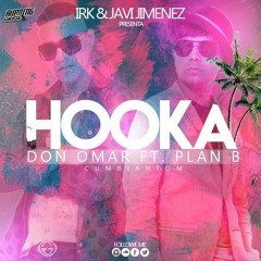 Don Omar Ft. Plan B - Hooka (Javi Jimenez & Irk Remix)