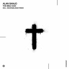 Premiere: Alan Banjo "The Bible Said" - Orange Recordings