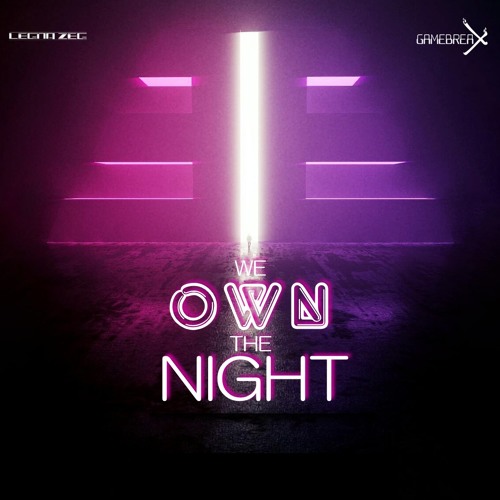 We Own the Night - GameBreax ft. Legna Zeg