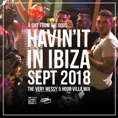 GarethisOn(TheWhisky) - Live in Ibiza - The 'Welcome to the Villa' 5 Hour Messy Mix (Sept 2018)