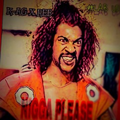 "Nigga Please"- Reb x K-AG (prod. by @K-AG)