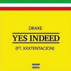 Drake - Yes Indeed ft. xxxtentacion