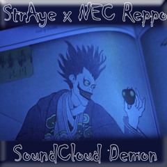 SoundCloud Demon - NEC Reppo x StrAye
