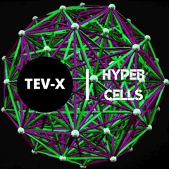 TEV-X - Hyper Cells
