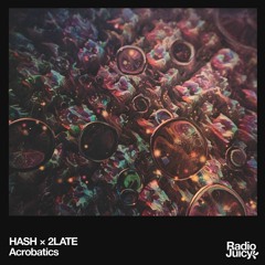 HASH x 2LATE - Acrobatics