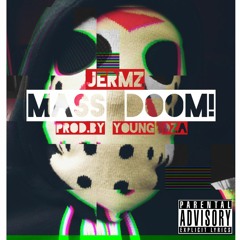 MASS DOOM! (Prod. by)Young Dza