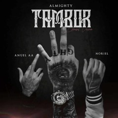 (Clean Version)Tambor - Almighty (ft. Anuel AA & Noriel)