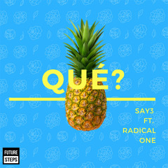 Say3 ft. Radical One - Que?