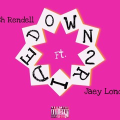 Down 2 Ride ft. Jaey London (prod. Holy)