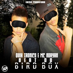 Quik Irônico E MC Adryan - Beat Do Bird Box (Quik Produção)