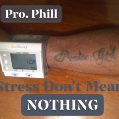 Stress Don't Mean Nothing